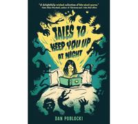 Tales To Keep You Up At Night