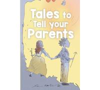 Tales to Tell your Parents: Inspiring bedtime stories based on the 5 Biological Laws, the brave message of Dr. Hamer's German New Medicine for boys and girls