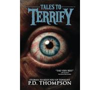 Tales to Terrify: Cryptids, Curses, Hauntings, and Other Chilling Encounters