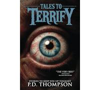 Tales to Terrify: Cryptids, Curses, Hauntings, and Other Chilling Encounters