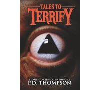 Tales to Terrify: Demons, Parasites, Possessions, and Other Unholy Torments