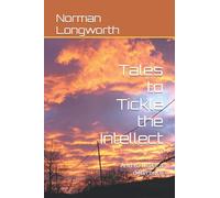 Tales to Tickle the Intellect: And to make a difference