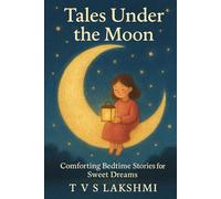 Tales Under the Moon: Comforting Bedtime Stories for Sweet Dreams