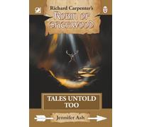 Tales Untold Too: from Richard Carpenter's Robin of Sherwood
