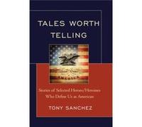 Tales Worth Telling Stories Ofcb Tony R Sanchez, (Auteur)