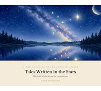 Tales Written in the Stars: The Greek Myths Behind the Constellations