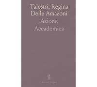 Talestri, Regina Delle Amazoni: Azione Accademica