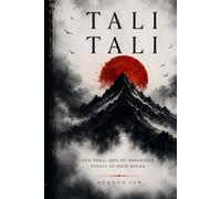 Tali Tali: "Wer den Berg besteigt, steigt in sich selbst hinab"
