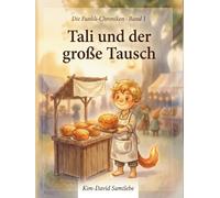 Tali und der große Tausch: Eine Geschichte über Geld, Vertrauen und gute Regeln