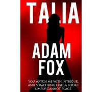 Talia: A Story of Obsession and Passion From The Author of The Last Dance of a Lavish Life