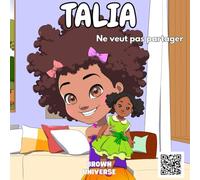 Talia ne veut pas partager: Un livre inclusif qui apprend à votre enfant le partage, l'amitié et la gentillesse