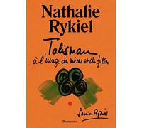 Nathalie Rykiel – Talisman à l'usage des mères et des filles – Flammarion