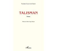Talisman Poèmes - Valérie Canat De Chizy - L'harmattan - broché - Poésie