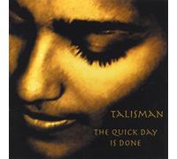 Talisman - The Quick Day Is Gone