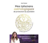 Talismans astrologiques de protection au quotidien - Et petit traité sur la spiritualité moderne - Zoé Pataki - Good Mood Dealer By Exergue - broché - Essai