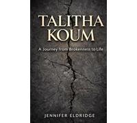 Talitha Koum: A True Story of Addiction, Trauma, Prison, and my God Who Brought Me Back to Life