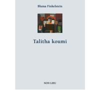 Talitha koumi - Bluma Finkelstein - Non Lieu - broché - Poésie