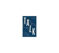 Talk – La science de la conversation et l'art d'être nous-mêmes