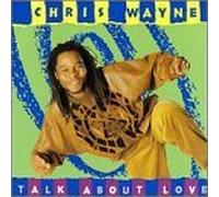 Talk About Love by Chris Wayne (1991-02-14)