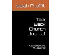 Talk Back Church: A Journal For Saints Who Speak Up!