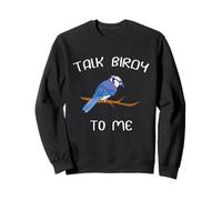 Talk Birdy to Me Funny Jay Meme Design Sweatshirt
