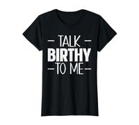 Talk Birthy to Me Doula Coach de Naissance pour Le Travail de Grossesse T-Shirt Graphique avec Valeur