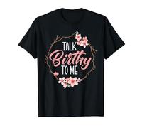 Talk Birthy to Me Doula Coach de Naissance pour Le Travail de Grossesse T-Shirt Graphique avec Valeur