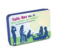 Talk-Box Vol. 18 - Wie wollen wir leben?: 120 Impulse für den Blick nach vorn