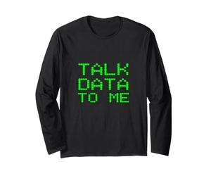 Talk Data to Me Slogan d'analyse d'analyste drôle Manche Longue