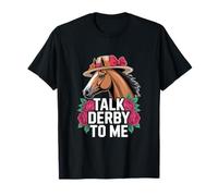 Talk derby to me Horse Racing Equestrian Love T-Shirt