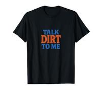 Talk Dirt to Me Jeu de Mots Amusant pour Amoureux des Plantes T-Shirt