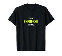 Talk Espresso to Me Funny Barista T-Shirt
