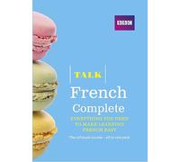 Talk French Complete (Book/CD Pack): Everything you need to make learning French easy
