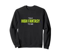Talk High Fantasy to Me Lecteur Amusant Sweatshirt