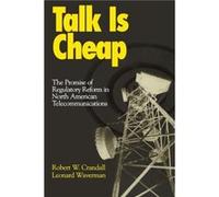Talk is Cheap by Leonard Waverman Robert W. Crandall Leonard Waverman, Robert W. Crandall (Auteur)