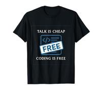 Talk is Cheap Coding is Free Programmer Novelty Dev Humour T-Shirt