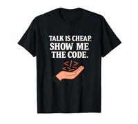Talk is Cheap Show Me The Code Dev Humour Design T-Shirt