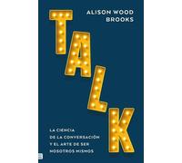 Talk: La ciencia de la conversación - Alison Wood Brooks - Tendencias - ebook (ePub) - Livre