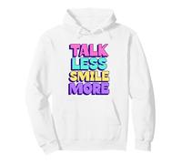 Talk Less Smile More (Énoncé Positif Amusant) Sweat à Capuche