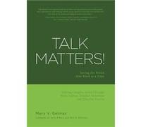 Talk Matters Saving the World One Word at a Time Solving Complex Issues Through Brain Science Mindful Awareness and Effective Process - Mary V. Gelinas - Mary V. GelinasMary V. Gelinas (Auteur)