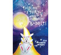 Talk Me a Story about Moon Rabbit! - Michelle Myers - Atmosphere Press - ebook (ePub) - Livre