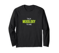 Talk Mixology to Me Mixologue drôle Manche Longue