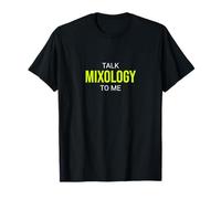 Talk Mixology to Me Mixologue drôle T-Shirt