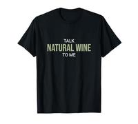 Talk Natural Wine to Me Sommelier drôle T-Shirt