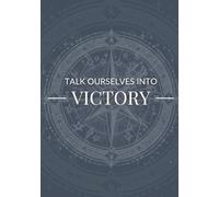 Talk Ourselves into Victory: 2026 Planner with Come Follow Me Daily Quotes, Goal Setting, Meal Planning, Daily Review, and Planning Prompts