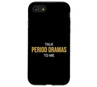 Talk Period Dramas to Me Fan drôle Coque pour iPhone SE (2020) / 7/8