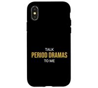 Talk Period Dramas to Me Fan drôle Coque pour iPhone X/XS