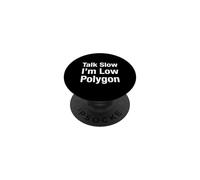 Talk Slow I'm Low Polygone PopSockets PopGrip Adhésif