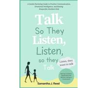 TALK SO THEY LISTEN, LISTEN SO THEY TALK: A Parent’s Guide to Raising Emotionally Attuned, Respectful, and Confident Kids