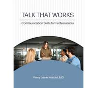 Talk that Works: Communication Skills for Professionals